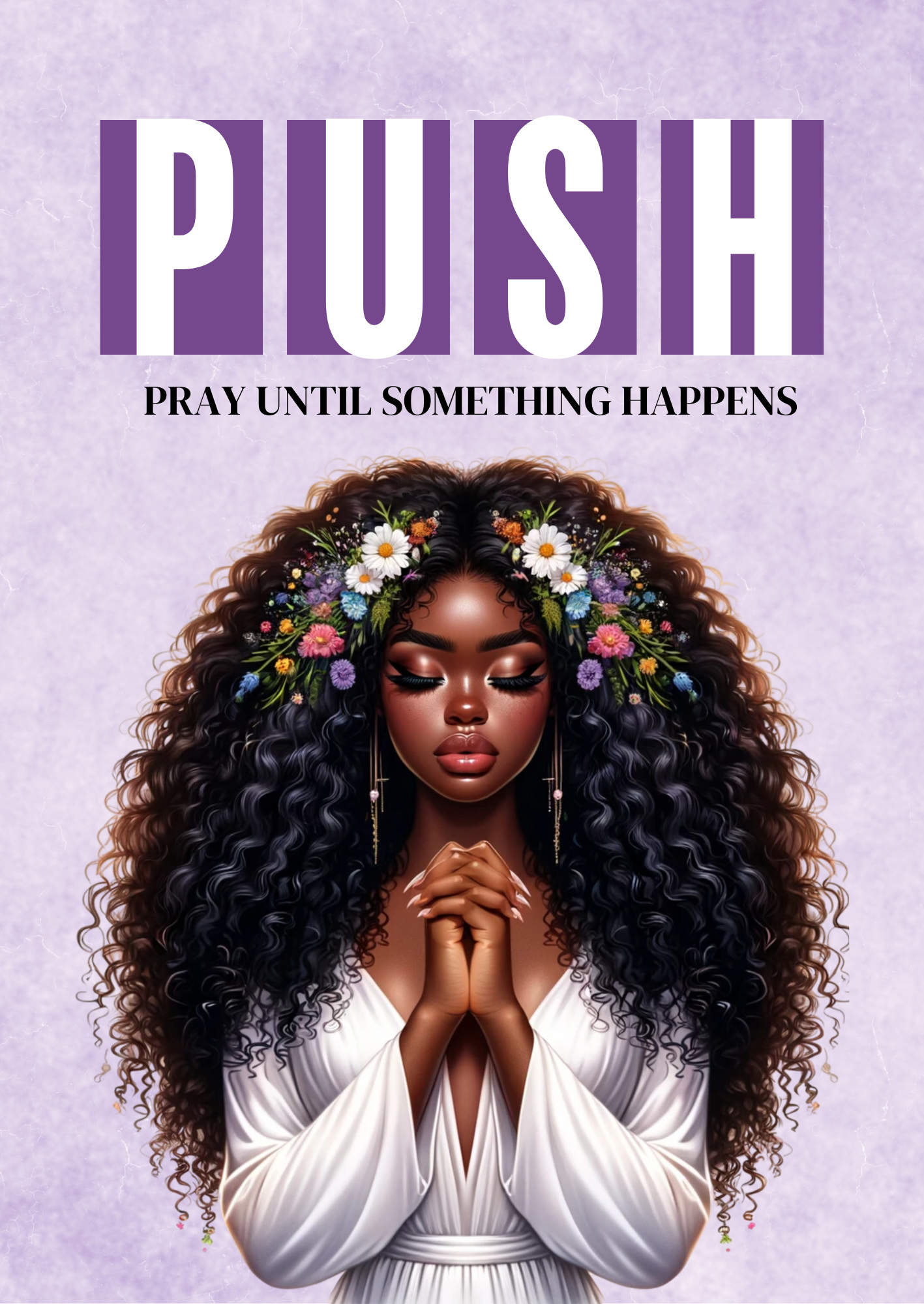 P.U.S.H. Pray Until Something Happens