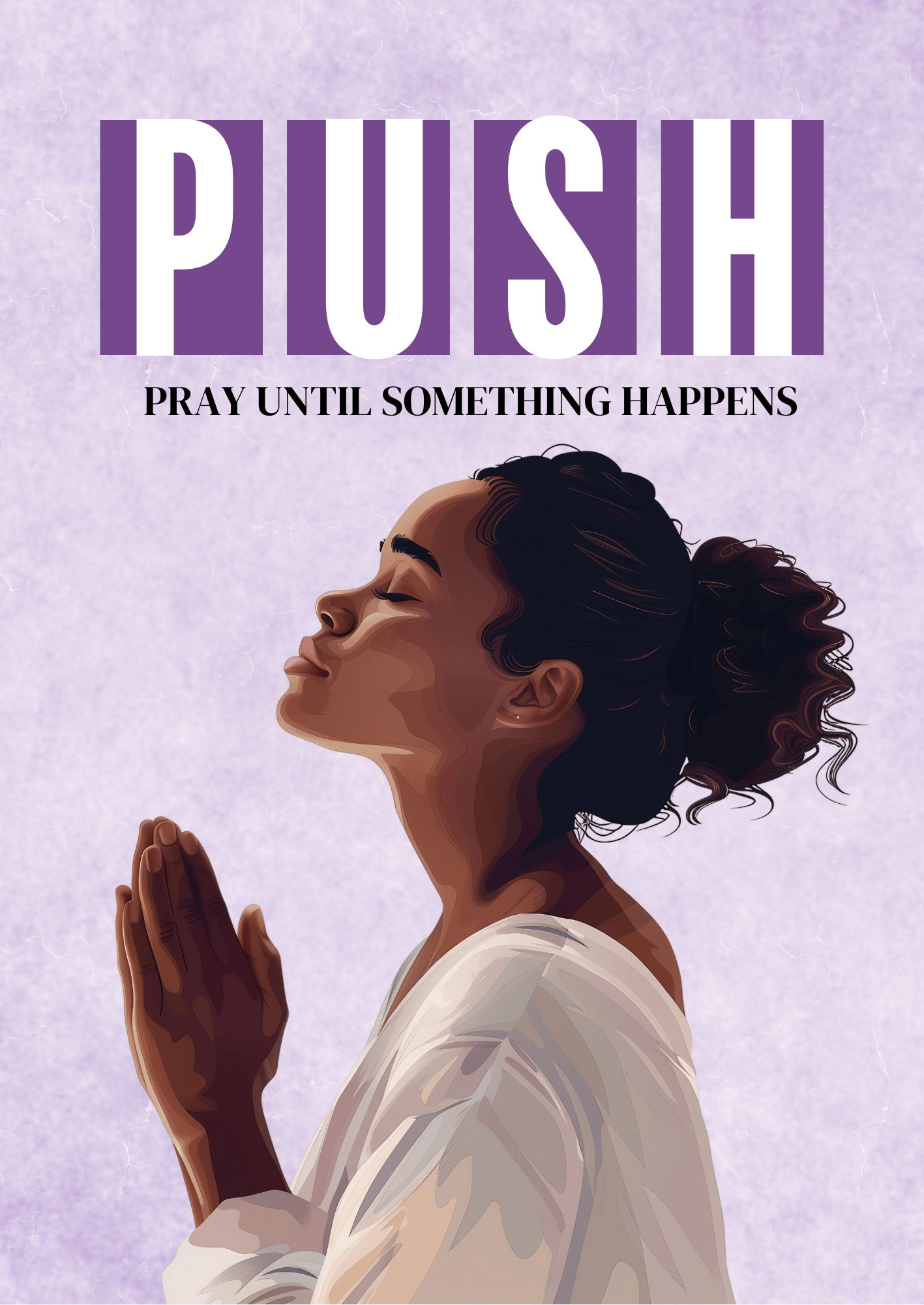 P.U.S.H. Pray Until Something Happens