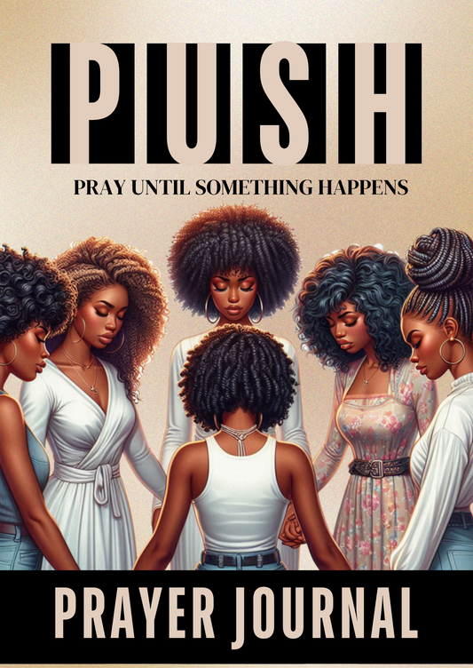 P.U.S.H. Pray Until Something Happens