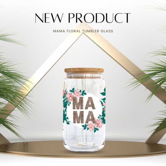 Mama (Floral) Glass